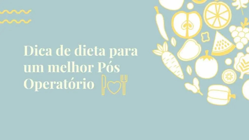 Dieta para um melhor Pós Operatório|Dieta para um melhor Pós Operatório