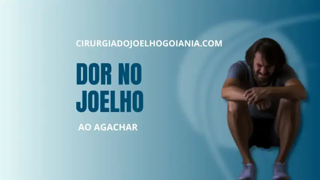 Dor no joelho ao agachar|manejo e prevenção de complicações.|Dor no joelho ao agachar