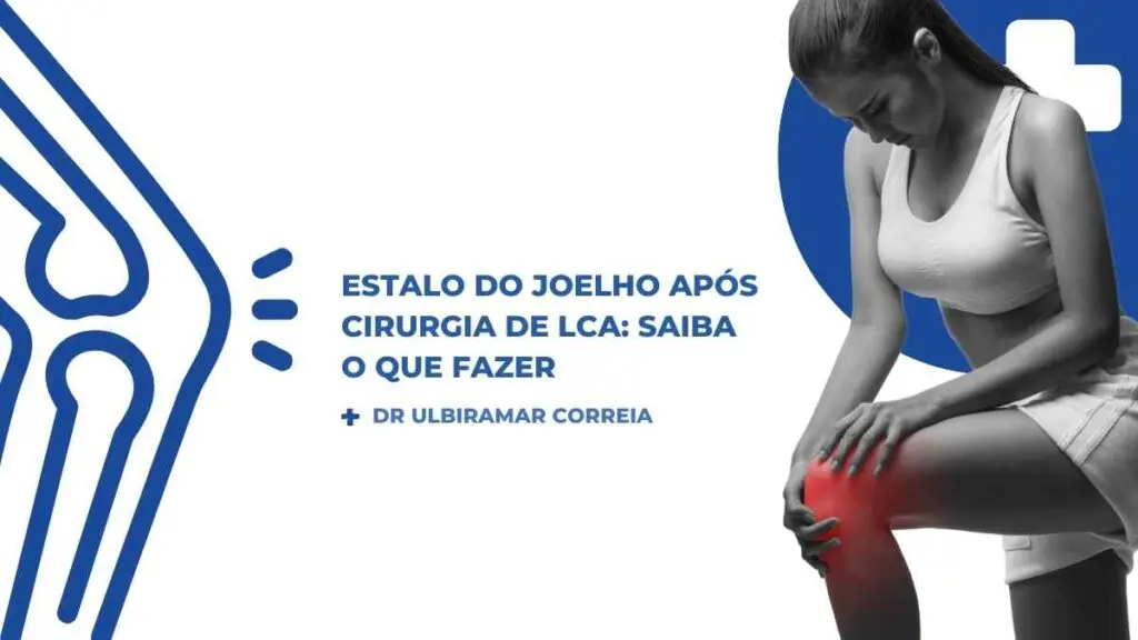 Estalo do Joelho após Cirurgia de LCA|