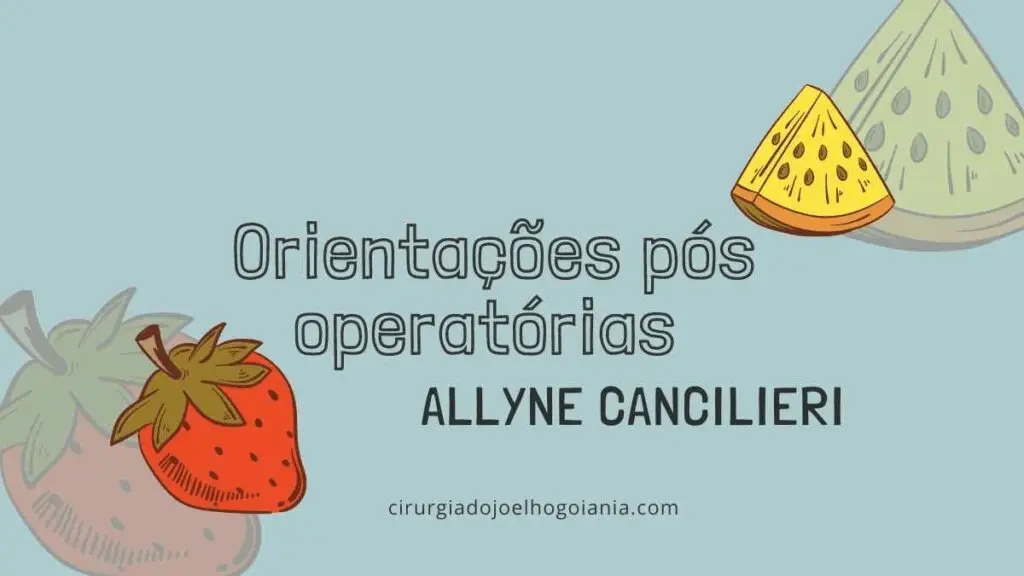 Orientações pós operatórias - Nutricionista Allyne Cancilieri|